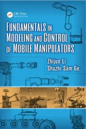Li / Ge | Fundamentals in Modeling and Control of Mobile Manipulators | Buch | 978-1-4665-8041-1 | sack.de