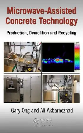 Ong / Akbarnezhad | Microwave-Assisted Concrete Technology | Buch | 978-1-4665-8393-1 | www.sack.de