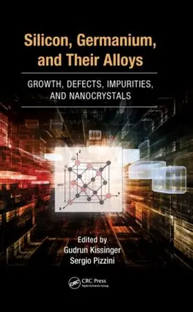 Kissinger / Pizzini |  Silicon, Germanium, and Their Alloys | Buch |  Sack Fachmedien