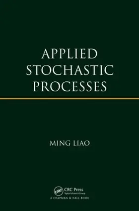 Liao | Applied Stochastic Processes | Buch | 978-1-4665-8933-9 | www.sack.de