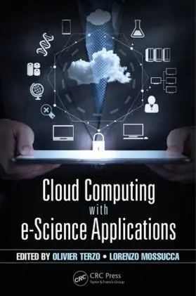 Terzo / Mossucca |  Cloud Computing with e-Science Applications | Buch |  Sack Fachmedien