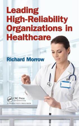 Morrow |  Leading High-Reliability Organizations in Healthcare | Buch |  Sack Fachmedien