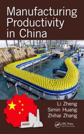 Zheng / Huang / Zhang | Manufacturing Productivity in China | Buch | 978-1-4665-9542-2 | sack.de