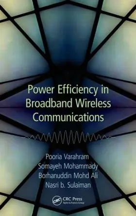 Varahram / Mohammady / Ali | Power Efficiency in Broadband Wireless Communications | Buch | 978-1-4665-9548-4 | www.sack.de