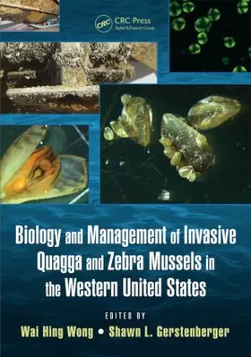 Wong / Gerstenberger |  Biology and Management of Invasive Quagga and Zebra Mussels in the Western United States | Buch |  Sack Fachmedien
