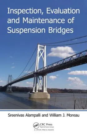 Alampalli / Moreau | Inspection, Evaluation and Maintenance of Suspension Bridges | Buch | 978-1-4665-9686-3 | www.sack.de