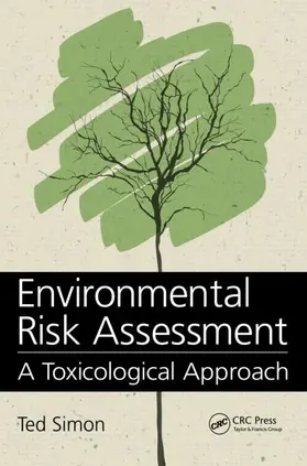 Simon | Environmental Risk Assessment: A Toxicological Approach | Buch | 978-1-4665-9829-4 | www.sack.de
