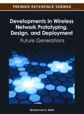Developments in Wireless Network Prototyping, Design, and Deployment | Buch | 978-1-4666-1797-1 | www.sack.de