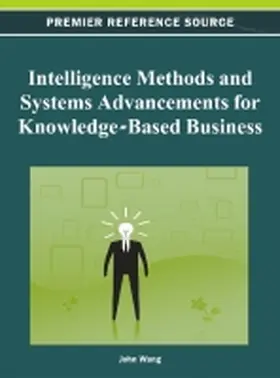 Intelligence Methods and Systems Advancements for Knowledge-Based Business | Buch | 978-1-4666-1873-2 | www.sack.de
