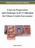 Rahman |  Cases on Progressions and Challenges in ICT Utilization for Citizen-Centric Governance | Buch |  Sack Fachmedien