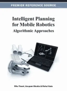 Tiwari / Shukla / Kala |  Intelligent Planning for Mobile Robotics | Buch |  Sack Fachmedien