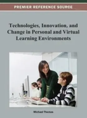 Technologies, Innovation, and Change in Personal and Virtual Learning Environments | Buch | 978-1-4666-2467-2 | www.sack.de