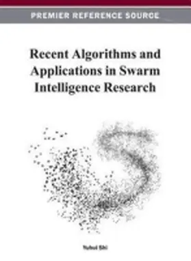 Recent Algorithms and Applications in Swarm Intelligence Research | Buch | 978-1-4666-2479-5 | www.sack.de