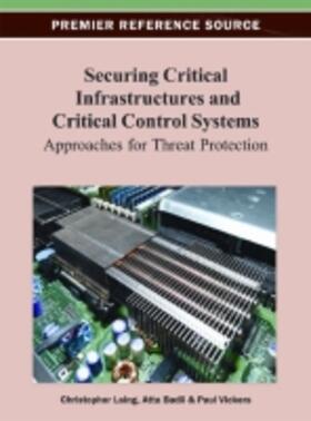 Badii / Laing / Vickers | Securing Critical Infrastructures and Critical Control Systems | Buch | 978-1-4666-2659-1 | sack.de