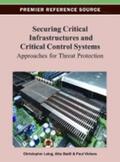 Badii / Laing / Vickers |  Securing Critical Infrastructures and Critical Control Systems | Buch |  Sack Fachmedien