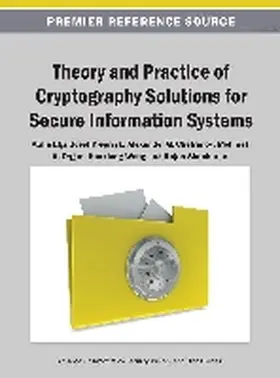 Elçi / Pieprzyk / Chefranov |  Theory and Practice of Cryptography Solutions for Secure Information Systems | Buch |  Sack Fachmedien