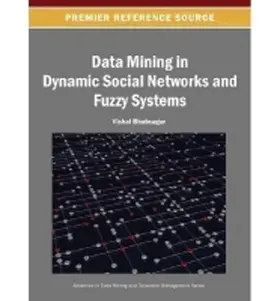 Bhatnagar |  Data Mining in Dynamic Social Networks and Fuzzy Systems | Buch |  Sack Fachmedien