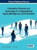 Rahman / de Sousa |  Information Systems and Technology for Organizational Agility, Intelligence, and Resilience | Buch |  Sack Fachmedien