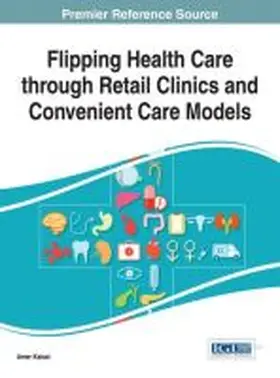 Kaissi |  Flipping Health Care through Retail Clinics and Convenient Care Models | Buch |  Sack Fachmedien