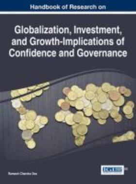 Das | Handbook of Research on Globalization, Investment, and Growth-Implications of Confidence and Governance | Buch | 978-1-4666-8274-0 | sack.de