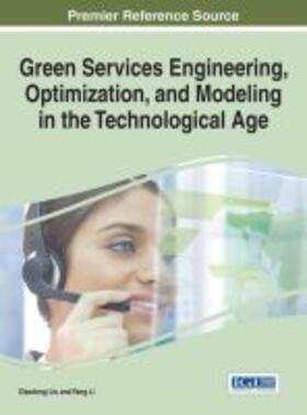 Li / Liu | Green Services Engineering, Optimization, and Modeling in the Technological Age | Buch | 978-1-4666-8447-8 | sack.de