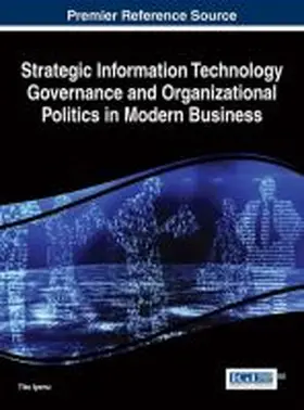 Iyamu |  Strategic Information Technology Governance and Organizational Politics in Modern Business | Buch |  Sack Fachmedien