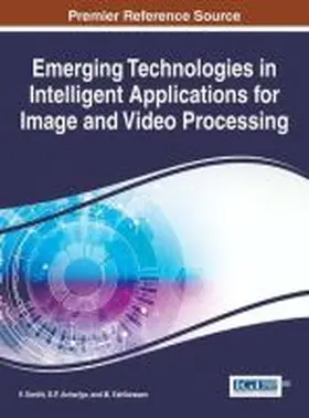 Santhi / Acharjya / Ezhilarasan |  Emerging Technologies in Intelligent Applications for Image and Video Processing | Buch |  Sack Fachmedien