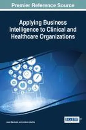 Machado / Abelha |  Applying Business Intelligence to Clinical and Healthcare Organizations | Buch |  Sack Fachmedien