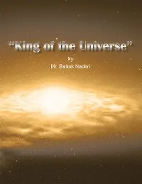 Naderi |  "King of the Universe" | eBook | Sack Fachmedien