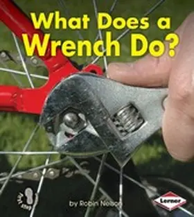 Nelson |  What Does a Wrench Do? | eBook | Sack Fachmedien