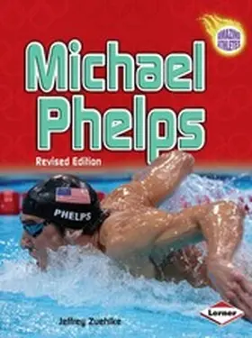 Zuehlke |  Michael Phelps, 3rd Edition | eBook | Sack Fachmedien