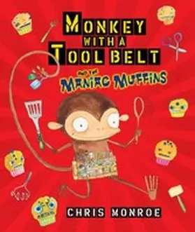 Monroe |  Monkey with a Tool Belt and the Maniac Muffins | eBook | Sack Fachmedien