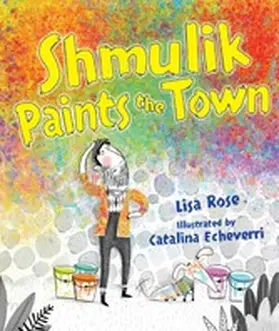 Rose |  Shmulik Paints the Town | eBook | Sack Fachmedien