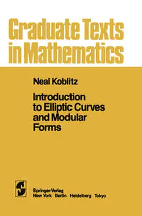 Koblitz |  Introduction to Elliptic Curves and Modular Forms | eBook | Sack Fachmedien