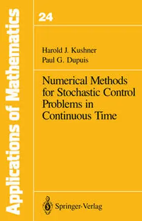 Kushner / Dupuis |  Numerical Methods for Stochastic Control Problems in Continuous Time | eBook | Sack Fachmedien