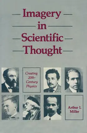 Miller |  Imagery in Scientific Thought Creating 20th-Century Physics | eBook | Sack Fachmedien