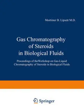 Lipsett |  Gas Chromatography of Steroids in Biological Fluids | eBook | Sack Fachmedien
