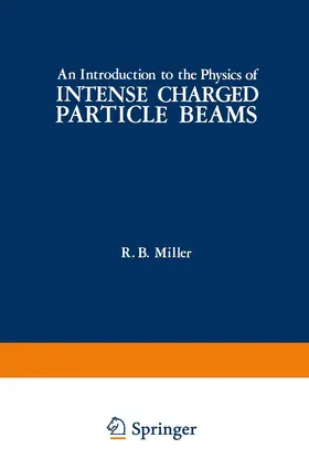 Miller |  An Introduction to the Physics of Intense Charged Particle Beams | Buch |  Sack Fachmedien
