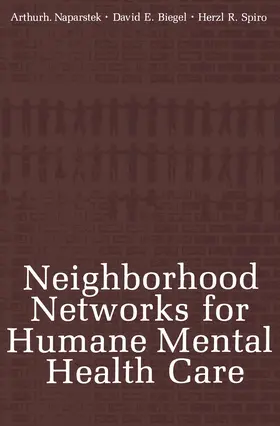 Naparstek / Biegel / Spiro |  Neighborhood Networks for Humane Mental Health Care | Buch |  Sack Fachmedien