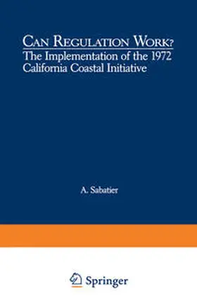 Sabatier |  Can Regulation Work?: The Implementation of the 1972 California Coastal Initiative | eBook | Sack Fachmedien