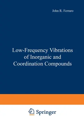 Ferraro |  Low-Frequency Vibrations of Inorganic and Coordination Compounds | Buch |  Sack Fachmedien