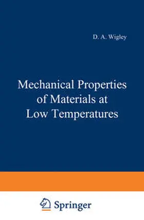 Wigley |  Mechanical Properties of Materials at Low Temperatures | eBook | Sack Fachmedien
