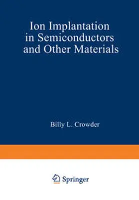 Crowder |  Ion Implantation in Semiconductors and Other Materials | eBook | Sack Fachmedien
