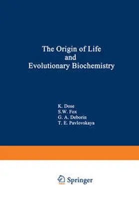 Dose |  The Origin of Life and Evolutionary Biochemistry | eBook | Sack Fachmedien