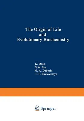 Dose |  The Origin of Life and Evolutionary Biochemistry | Buch |  Sack Fachmedien