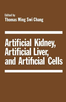 Chang |  Artificial Kidney, Artificial Liver, and Artificial Cells | Buch |  Sack Fachmedien