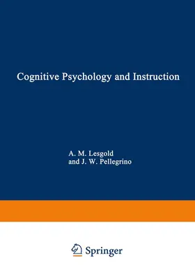 Lesgold | Cognitive Psychology and Instruction | Buch | 978-1-4684-2537-6 | www.sack.de