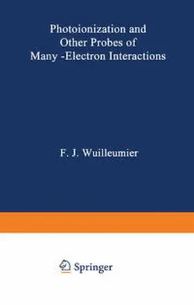 Wuilleumier |  Photoionization and Other Probes of Many-Electron Interactions | eBook | Sack Fachmedien