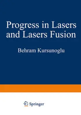 Kursunoglu |  Progress in Lasers and Laser Fusion | eBook | Sack Fachmedien