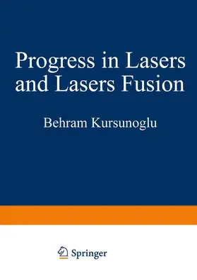 Kursunoglu |  Progress in Lasers and Laser Fusion | Buch |  Sack Fachmedien